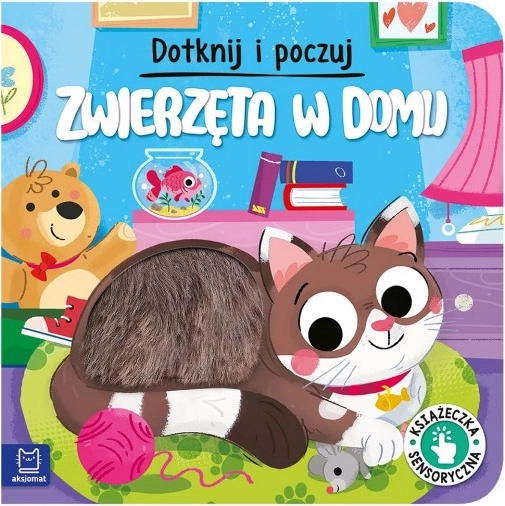 Fühle und entdecke: Haustiere – Sinnesbuch für Kinder